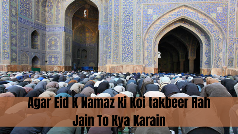 Agar Eid K Namaz Ki Koi takbeer Rah Jain To Kya Karain